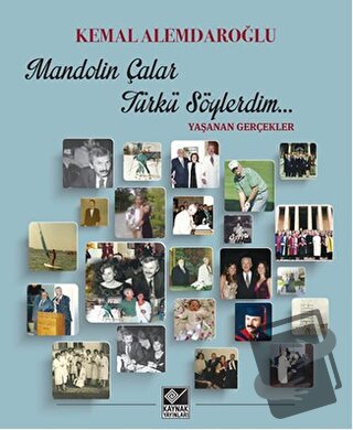 Mandolin Çalar Türkü Söylerdim (Ciltli) - Kemal Alemdaroğlu - Kaynak Y