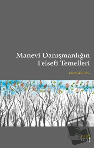 Manevi Danışmanlığın Felsefi Temelleri - Emel Güvenç - Eski Yeni Yayın