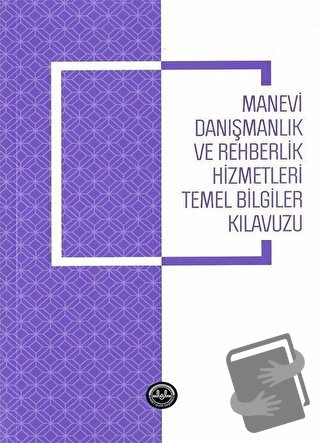 Manevi Danışmanlık ve Rehberlik Hizmetleri Temel Bilgiler Kılavuzu - A