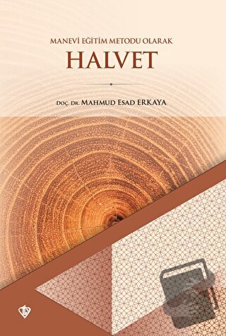 Manevi Eğitim Metodu Olarak Halvet - Mahmud Esad Erkaya - Türkiye Diya