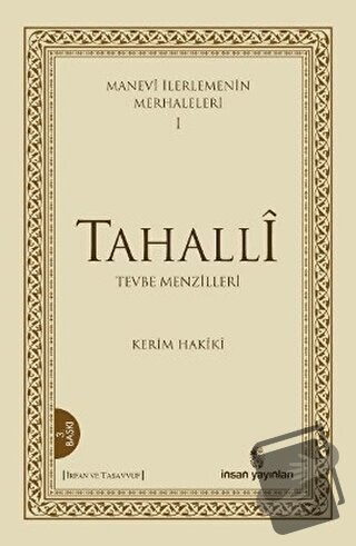 Manevi İlerlemenin Merhaleleri 1: Tahalli - Kerim Hakiki - İnsan Yayın