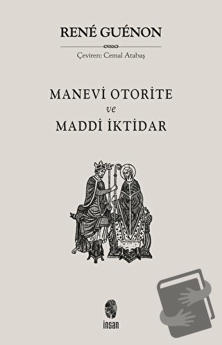 Manevi Otorite ve Maddi İktidar - Rene Guenon - İnsan Yayınları - Fiya