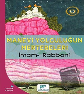 Manevi Yolculuğun Mertebeleri - İmam-ı Rabbani - Gelenek Yayıncılık - 