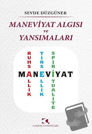 Maneviyat Algısı ve Yansımaları - Sevde Düzgüner - Çamlıca Yayınları -