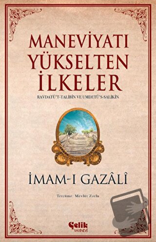 Maneviyatı Yükselten İlkeler - İmam-ı Gazali - Çelik Yayınevi - Fiyatı