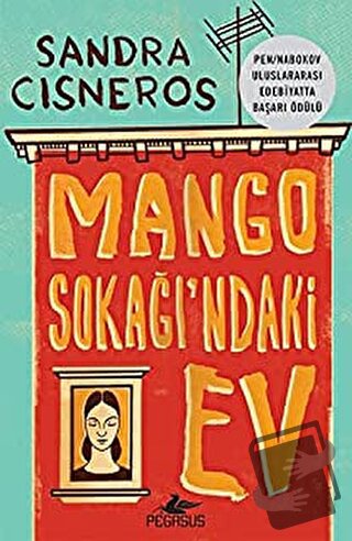 Mango Sokağı'ndaki Ev - Sandra Cisneros - Pegasus Yayınları - Fiyatı -