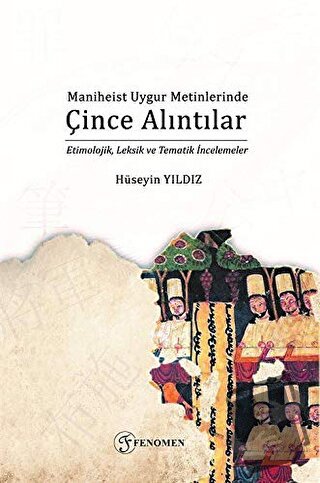 Maniheist Uygur Metinlerinde Çince Alıntılar - Hüseyin Yıldız - Fenome