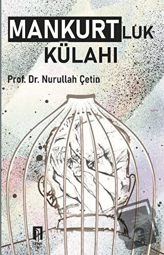 Mankurtluk Külahı - Nurullah Çetin - İlbilge Yayıncılık - Fiyatı - Yor