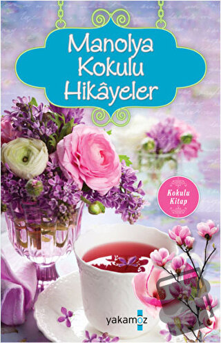 Manolya Kokulu Hikayeler - Ender H. Derince - Yakamoz Yayınevi - Fiyat