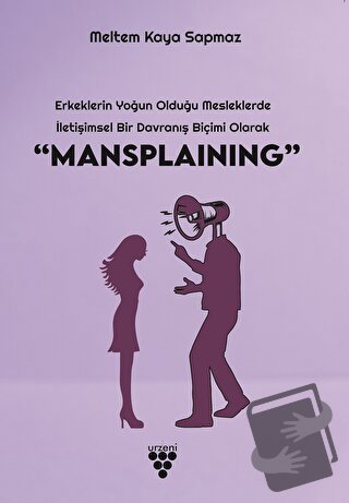 “Mansplaınıng” - Meltem Kaya Sapmaz - Urzeni Yayıncılık - Fiyatı - Yor