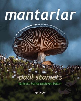 Mantarlar - Paul Stamets - Yeni İnsan Yayınevi - Fiyatı - Yorumları - 