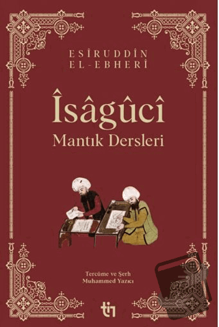 Mantık Dersleri - Îsâgûcî - Muhammed Yazıcı - Tin Yayınları - Fiyatı -