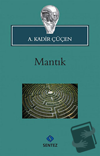 Mantık - A. Kadir Çüçen - Sentez Yayınları - Fiyatı - Yorumları - Satı