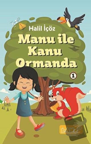 Manu ile Kanu Ormanda 1 - Halil İçöz - Bando Yayınları - Fiyatı - Yoru