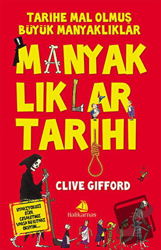 Manyaklıklar Tarihi - Clive Gifford - Halikarnas Yayınları - Fiyatı - 