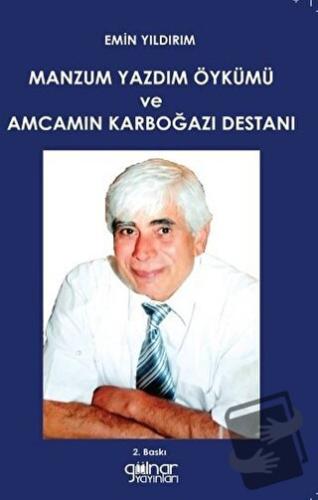 Manzum Yazdım Öykümü ve Amcamın Karboğazı Destanı - Emin Yıldırım - Gü