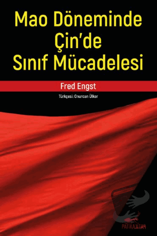 Mao Döneminde Çin’de Sınıf Mücadelesi - Fred Engst - Patika Kitap - Fi