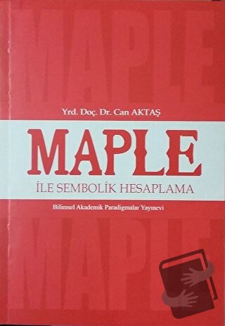 Maple ile Sembolik Hesaplama - Can Aktaş - Paradigma Akademi Yayınları