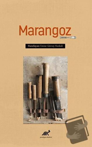 Marangoz - Emine Gürsoy Naskali - Paradigma Akademi Yayınları - Fiyatı