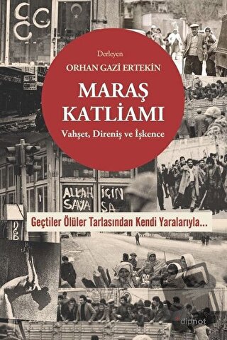 Maraş Katliamı - Orhan Gazi Ertekin - Dipnot Yayınları - Fiyatı - Yoru