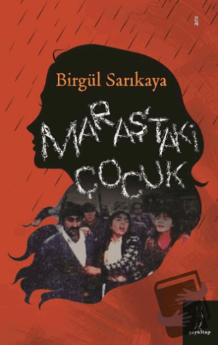 Maraş'taki Çocuk - Birgül Sarıkaya - Şey Kitap - Fiyatı - Yorumları - 