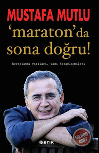 Maraton’da Sona Doğru - Mustafa Mutlu - Etik Yayınları - Fiyatı - Yoru