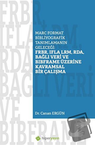 Marc Format Bibliyografik Tanımlamanın Geleceği - Canan Ergün - Hiperl