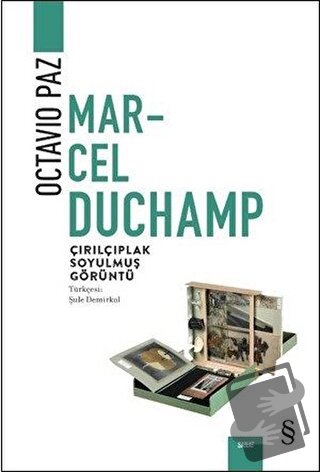 Marcel Duchamp: Çırılçıplak Soyulmuş Görüntü - Octavio Paz - Everest Y