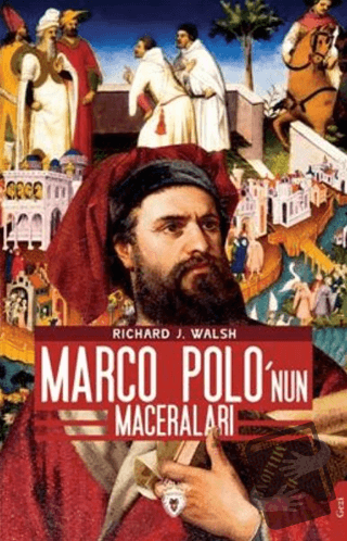 Marco Polo’Nun Maceraları - Richard J. Walsh - Dorlion Yayınları - Fiy