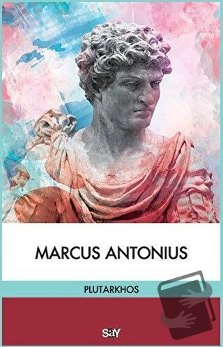 Marcus Antonius - Mestrius Plutarkhos - Say Yayınları - Fiyatı - Yorum