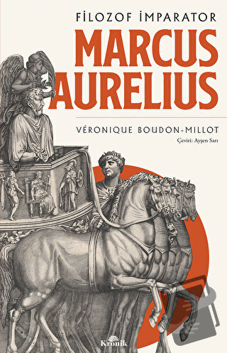 Marcus Aurelius - Filozof İmparator - Véronique Boudon Millot - Kronik