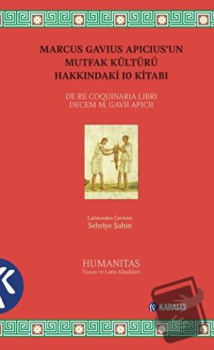 Marcus Gavius Apicius’un Mutfak Kültürü Hakkındaki 10 Kitabı - Marcus 