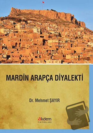 Mardin Arapça Diyalekti - Mehmet Şayır - Akdem Yayınları - Fiyatı - Yo