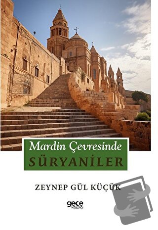 Mardin Çevresinde Süryaniler - Zeynep Gül Küçük - Gece Kitaplığı - Fiy