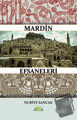 Mardin Efsaneleri - Nuriye Sancak - Kule Kitap - Fiyatı - Yorumları - 