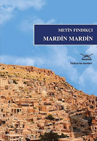 Mardin Mardin - Metin Fındıkçı - Heyamola Yayınları - Fiyatı - Yorumla