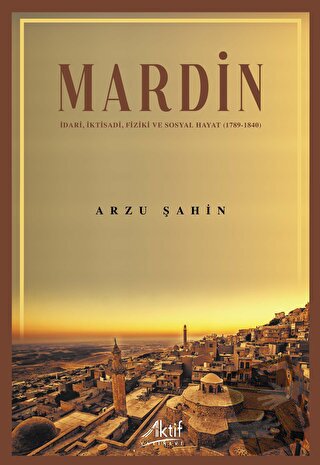 Mardin - Arzu Şahin - Aktif Yayınevi - Fiyatı - Yorumları - Satın Al