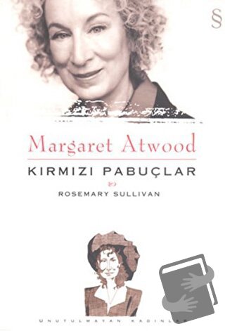 Margaret Atwood - Kırmızı Pabuçlar - Rosemary Sullivan - Everest Yayın