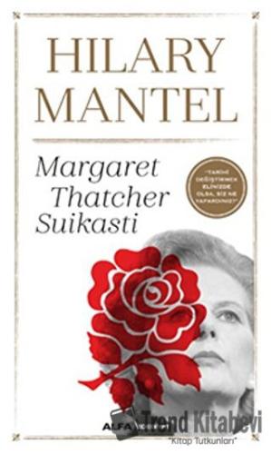 Margaret Thatcher Suikasti - Hilary Mantel - Alfa Yayınları - Fiyatı -