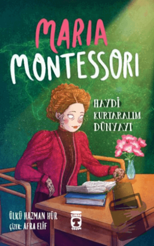 Maria Montessori - Haydi Kurtaralım Dünyayı 3 - Ülkü Hazman Hür - Tima