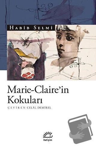 Marie-Claire’in Kokuları - Habib Selmi - İletişim Yayınevi - Fiyatı - 