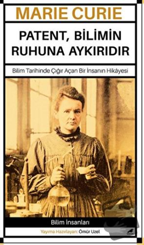 Marie Curie – Patent, Bilimin Ruhuna Aykırıdır - Ömür Uzel - Kara Karg