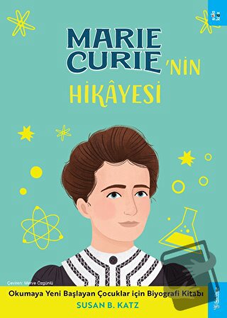 Marie Curie'nin Hikayesi - Susan B. Katz - Sola Kidz - Fiyatı - Yoruml