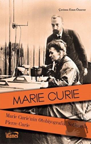 Marie Curie'nin Otobiyografik Notlarıyla, Pierre Curie - Marie Curie -