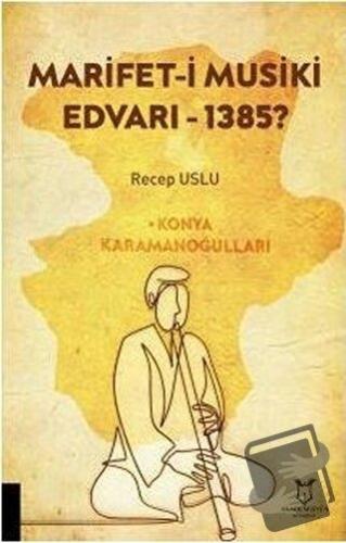 Marifet-i Musiki Edvarı - 1385? - Recep Uslu - Akademisyen Kitabevi - 