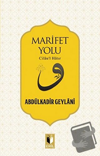 Marifet Yolu - Abdulkadir Geylani - Ehil Yayınları - Fiyatı - Yorumlar