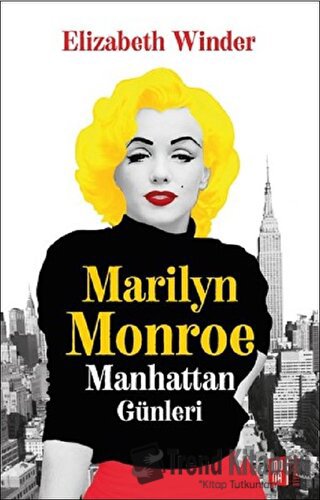 Marilyn Monroe - Manhattan Günleri - Elizabeth Winder - Mona Kitap - F