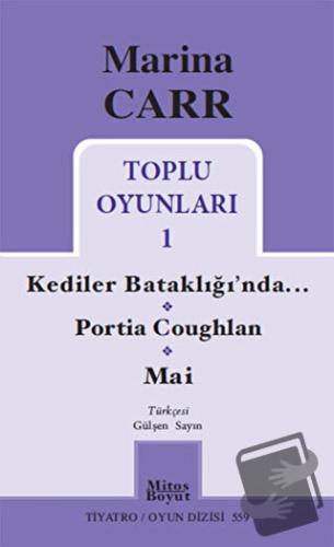 Marina Carr Toplu Oyunları 1 - Kediler Bataklığı’nda / Portia Coughlan