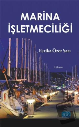 Marina İşletmeciliği - Ferika Özer Sarı - Nobel Akademik Yayıncılık - 