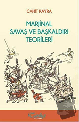 Marjinal Savaş ve Başkaldırı Teorileri - Cahit Kayra - Tarihçi Kitabev